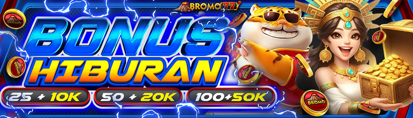 BONUS HIBURAN 25+10 | 50+20 | 100+50